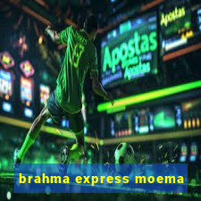 brahma express moema